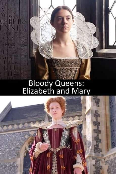 Bloody Queens: Elizabeth and Mary